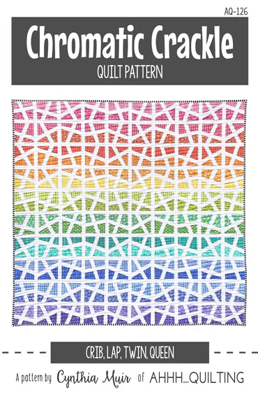 Chromatic Crackle Quilt Pattern by Ahhh...Quilting