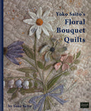 Yoko Saito's Floral Bouquet Quilts - Softcover