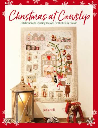 Christmas at Cowslip: Christmas Sewing and Quilting Projects by David and Charles