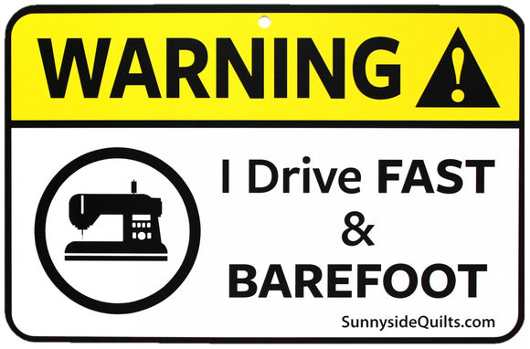 Warning I Drive Fast And Barefoot 8-1/2in x 5-1/2in Sign