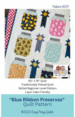Blue Ribbon Preserves Quilt Pattern by Easy Piecy Quilts LLC