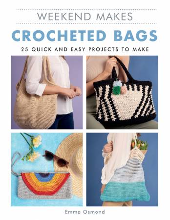 Weekend Makes Crocheted Bags by Guild of Master Craftsman
