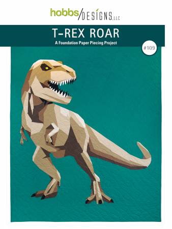 T-Rex Roar Quilt Pattern by Hobbs Designs