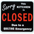 Sorry Kitchen is Closed Magnet 5-1/4in
