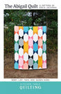 The Abigail Quilt Pattern by Kitchen Table Quilting