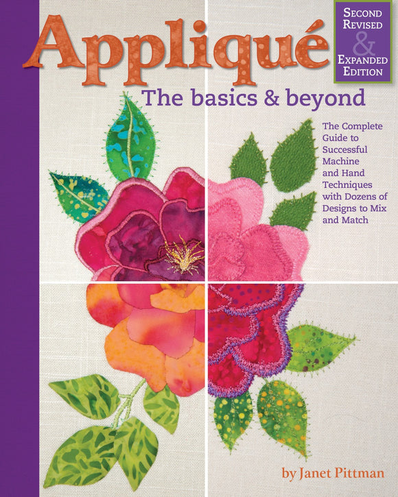Applique The Basics and Beyond Second Revised & Expanded Edition