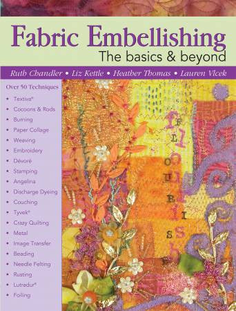 Fabric Embellishing The Basics & Beyond