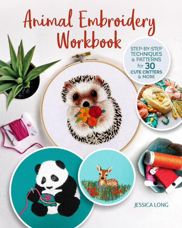 Animal Embroidery Workbook - Step By Step Techniques and Patterns