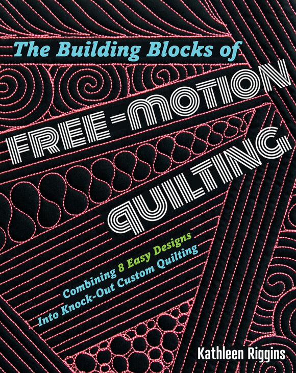 Building Blocks of Free-Motion Quilting: