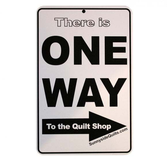 One Way To The Quilt Shop 5-1/2in x 8-1/2in Sign