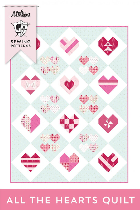 All the Hearts Quilt Pattern by Melissa Mortenson