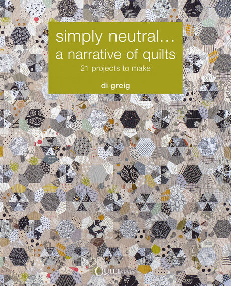 Simply Neutral A Narrative of Quilts by Quiltmania