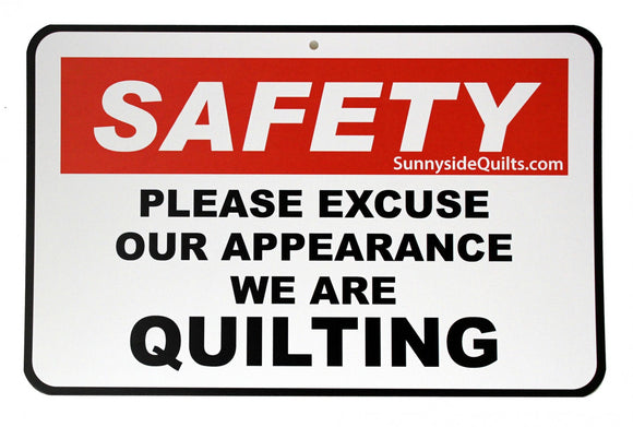 Safety Please Excuse Our Appearance We Are Quilting 8-1/2in x 5-1/2in Sign