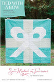 Tied with a Bow Quilt Pattern by Sew Hooked On Treasures