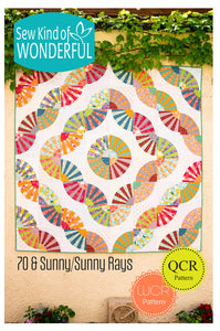 70 & Sunny Sunny Rays Quilt Pattern by Sew Kind of Wonderful