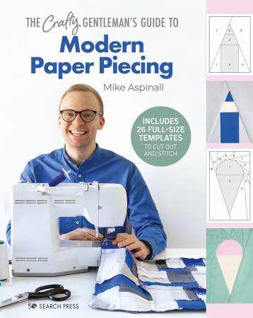 Crafty Gentleman’s Guide: Modern Paper Piecing