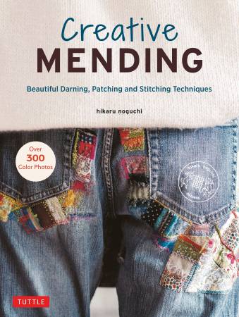Creative Mending: Beautiful Darning, Patching and Stitching Techniques by Tuttle