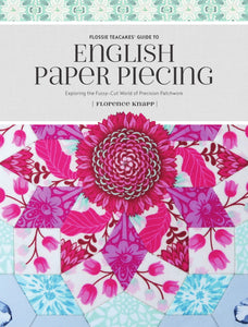 Flossie Teacakes Guide to English Paper Piecing