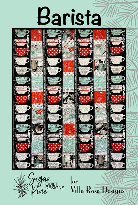 Barista Quilt Pattern by Villa Rosa Designs