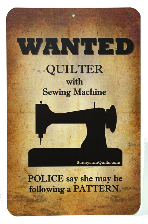 Wanted Quilter With Sewing Machine 5-1/2in x 8-1/2in Sign