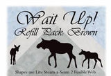 Wait Up! Refill Pack in Brown or Black